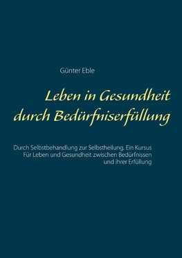 Leben in Gesundheit durch Bedürfniserfüllung