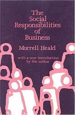 Heald, M: Social Responsibilities of Business