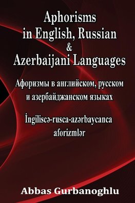 Aphorisms in English, Russian & Azerbaijani Languages