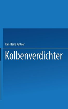 Kolbenverdichter. Auslegung Betrieb / Konstruktion