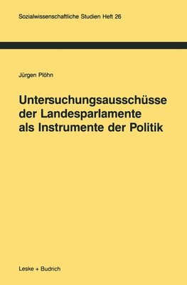 Untersuchungsausschüsse der Landesparlamente als Instrumente der Politik