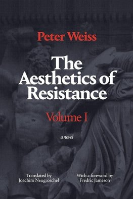 The Aesthetics of Resistance, Volume I