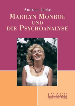 Marilyn Monroe und die Psychoanalyse