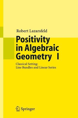 Positivity in Algebraic Geometry I