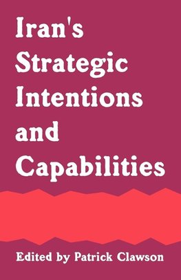 Iran's Strategic Intentions and Capabilities