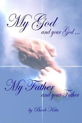 My God and Your God ... My Father and Your Father