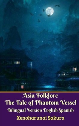 Asia Folklore The Tale of Phantom Vessel Bilingual Version English Spanish