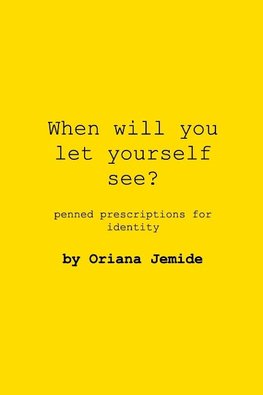 When Will You Let Yourself See?