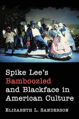 Sanderson, E:  Spike Lee's Bamboozled and Blackface in Ameri