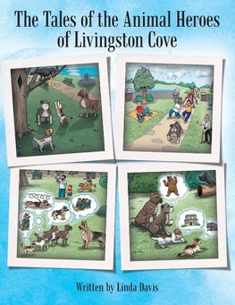 The Tales of the Animal Heroes of Livingston Cove