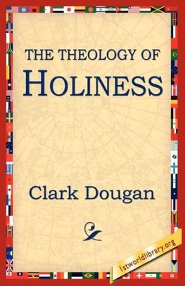 The Theology of Holiness