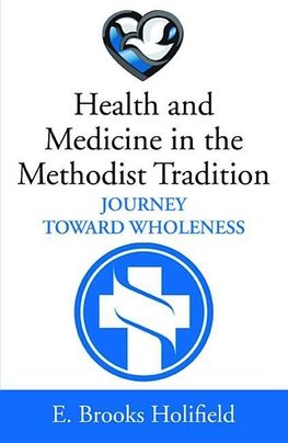 Health and Medicine in the Methodist Tradition