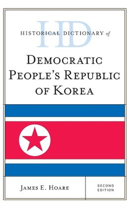 Historical Dictionary of Democratic People's Republic of Korea, Second Edition