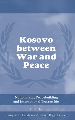 Knudsen, T: Kosovo between War and Peace