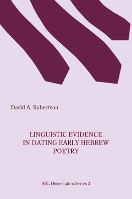 Linguistic Evidence in Dating Early Hebrew Poetry