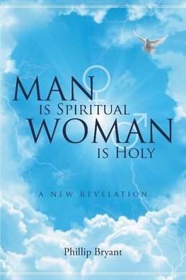 Man is Spiritual Woman is Holy