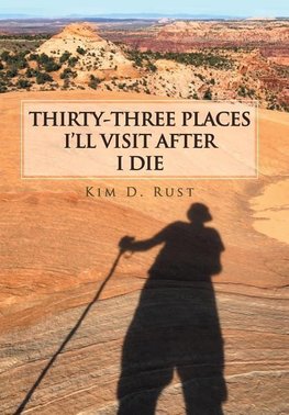 Thirty-Three Places I'Ll Visit After I Die