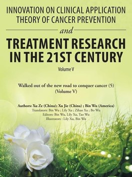 Innovation on Clinical Application Theory of Cancer Prevention and Treatment Research in the 21St Century