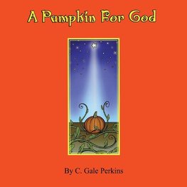 A Pumpkin for God