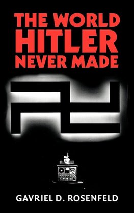 The World Hitler Never Made