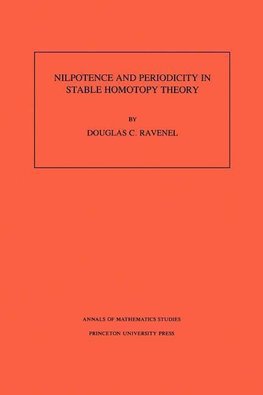 Nilpotence and Periodicity in Stable Homotopy Theory. (AM-128), Volume 128