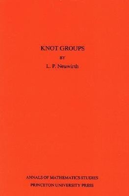 Knot Groups. Annals of Mathematics Studies. (AM-56), Volume 56