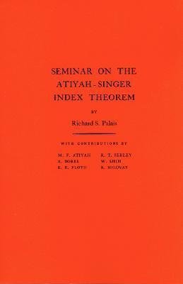 Seminar on Atiyah-Singer Index Theorem. (AM-57), Volume 57