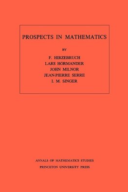 Prospects in Mathematics. (AM-70), Volume 70