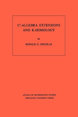 C*-Algebra Extensions and K-Homology. (AM-95), Volume 95