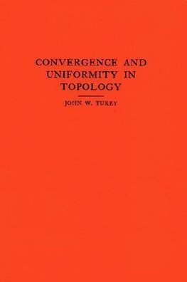 Convergence and Uniformity in Topology. (AM-2), Volume 2