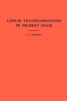 An Introduction to Linear Transformations in Hilbert Space. (AM-4), Volume 4