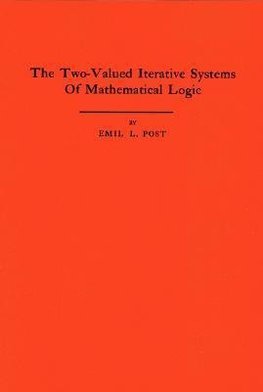 The Two-Valued Iterative Systems of Mathematical Logic. (AM-5), Volume 5