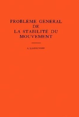 Probleme General de la Stabilite du Mouvement. (AM-17), Volume 17