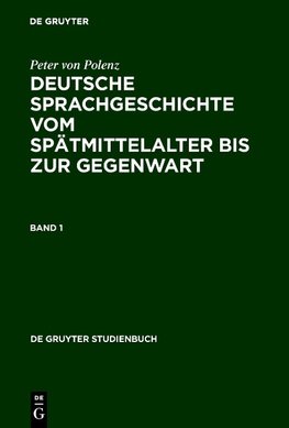 Deutsche Sprachgeschichte vom Spätmittelalter bis zur Gegenwart