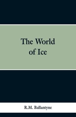 The World of Ice