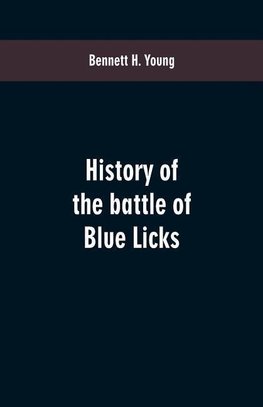 History of the battle of Blue Licks