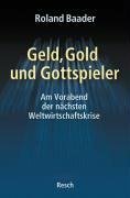 Geld, Gold und Gottspieler