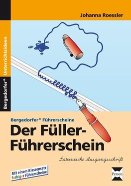 Der Füller-Führerschein. Lateinische Ausgangsschrift 1. und 2. Klasse