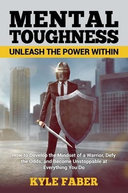 Mental Toughness - Unleash the Power Within