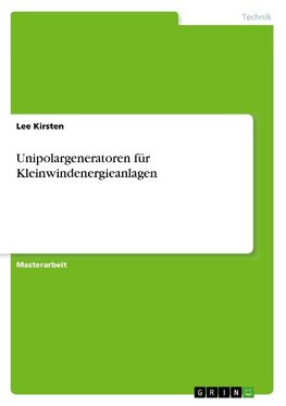 Unipolargeneratoren für Kleinwindenergieanlagen