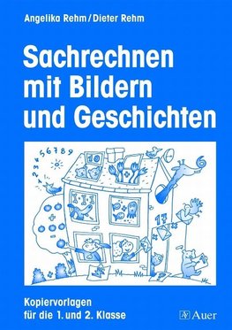 Sachrechnen mit Bildern und Geschichten. 1. und 2. Klasse