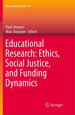 Educational Research: Ethics, Social Justice, and Funding Dynamics