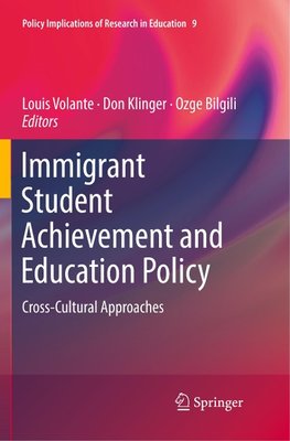 Immigrant Student Achievement and Education Policy