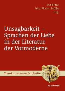 Unsagbarkeit - Sprachen der Liebe in der Literatur der Vormo