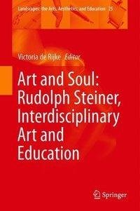 Art and Soul: Rudolph Steiner, Interdisciplinary Art and Edu