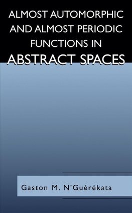 Almost Automorphic and Almost Periodic Functions in Abstract Spaces