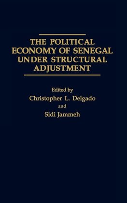 The Political Economy of Senegal Under Structural Adjustment