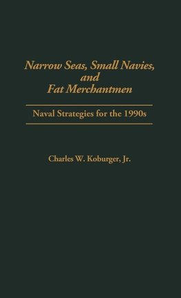 Narrow Seas, Small Navies, and Fat Merchantmen