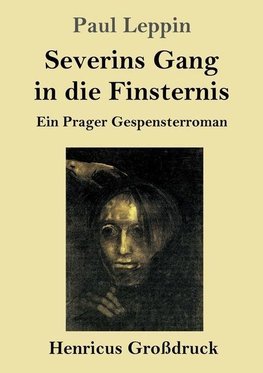 Severins Gang in die Finsternis (Großdruck)