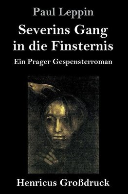 Severins Gang in die Finsternis (Großdruck)